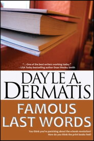 Famous Last Words【電子書籍】[ Dayle A. Dermatis ]