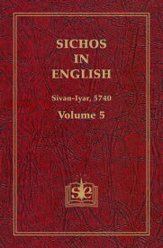Sichos In English, Volume 5: Shvat-Iyar 5740【電子書籍】[ Sichos In English ]