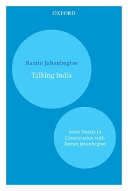 Talking India Ashis Nundy in Conversation with Ramin Jahanbegloo【電子書籍】[ Ramin Jahanbegloo ]