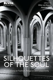 Silhouettes of the Soul Meditations on Fashion, Religion, and Subjectivity【電子書籍】