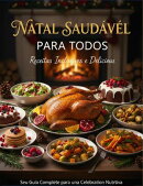 Natal Saudável para Todos – Receitas Inclusivas e Deliciosas