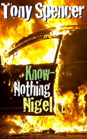 Know-Nothing Nigel【電子書籍】[ Tony Spencer ]