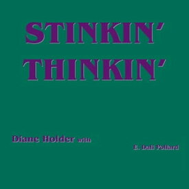 Stinkin' Thinkin' 【電子書籍】[ Diane Holder ]