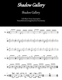 Shadow Gallery - Shadow Gallery Full Album Drum Transcription【電子書籍】[ Evan Aria Serenity ]