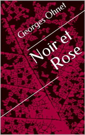 Noir et Rose【電子書籍】[ Georges Ohnet ]