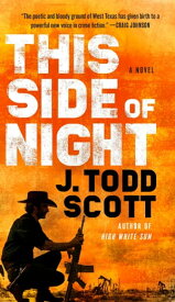 This Side of Night【電子書籍】[ J. Todd Scott ]