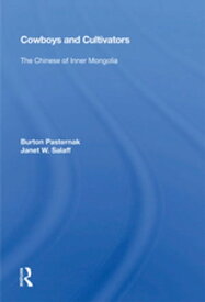 Cowboys and Cultivators The Chinese of Inner Mongolia【電子書籍】[ Burton Pasternak ]
