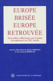 Europe bris?e, Europe retrouv?e Nouvelles r?flexions sur l’unit? europ?enne au XXe si?cle【電子書籍】