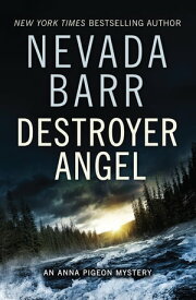 Destroyer Angel (Anna Pigeon Mysteries, Book 18) A suspenseful thriller of the American wilderness【電子書籍】[ Nevada Barr ]