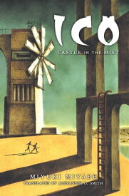 ICO: Castle of the Mist【電子書籍】[ Miyuki Miyabe ]