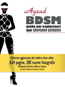 BDSM - Guida per esploratori dell'erotismo estremo (V ed.)