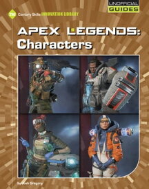 Apex Legends: Characters【電子書籍】[ Josh Gregory ]