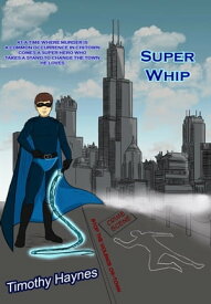Super Whip【電子書籍】[ Timothy Haynes ]