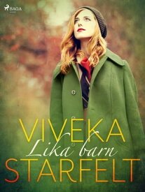 Lika barn【電子書籍】[ Viveka Starfelt ]