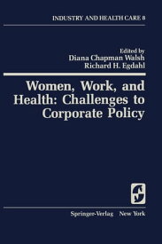 Women, Work, and Health: Challenges to Corporate Policy【電子書籍】