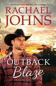 Outback Blaze (A Bunyip Bay Novel, #2)【電子書籍】[ Rachael Johns ]