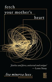 Fetch Your Mother's Heart【電子書籍】[ lisa minerva luxx ]