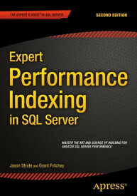 Expert Performance Indexing in SQL Server【電子書籍】[ Jason Strate ]