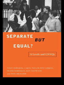 Separate But Equal? Academic and Vocational Education Post-16【電子書籍】[ Tony Edwards ]