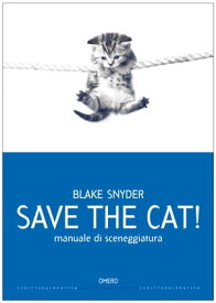 Save the cat! Manuale di sceneggiatura【電子書籍】[ Blake Snyder ]