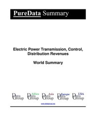 Electric Power Transmission, Control, Distribution Revenues World Summary Market Values & Financials by Country【電子書籍】[ Editorial DataGroup ]