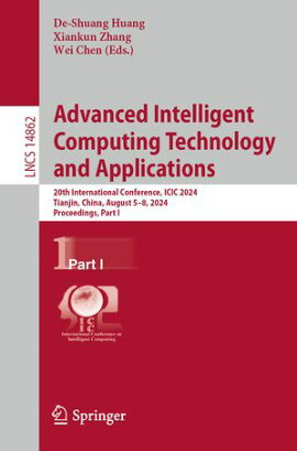 Advanced Intelligent Computing Technology and Applications 20th International Conference, ICIC 2024, Tianjin, China, August 5?8, 2024, Proceedings, Part I
