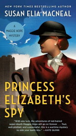Princess Elizabeth's Spy A Maggie Hope Mystery【電子書籍】[ Susan Elia MacNeal ]