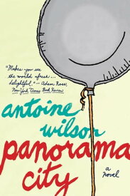 Panorama City A Novel【電子書籍】[ Antoine Wilson ]