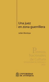 Una juez en zona guerrillera【電子書籍】[ Juli?n Montoya ]