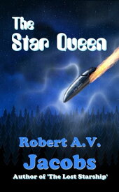 The Star Queen【電子書籍】[ Robert A.V. Jacobs ]