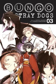 Bungo Stray Dogs, Vol. 3【電子書籍】[ Kafka Asagiri ]