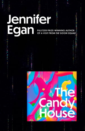 The Candy House【電子書籍】[ Jennifer Egan ]