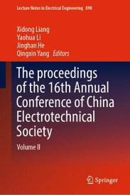 The proceedings of the 16th Annual Conference of China Electrotechnical Society Volume II【電子書籍】