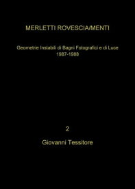 Merletti rovescia-menti Instabili Geometrie di Bagni Fotografici e di Luce【電子書籍】[ Giovanni Tessitore ]