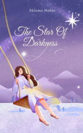 The Star Of Darkness【電子書籍】[ Shlomo Noble ]