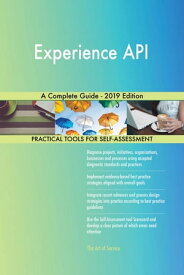 Experience API A Complete Guide - 2019 Edition【電子書籍】[ Gerardus Blokdyk ]