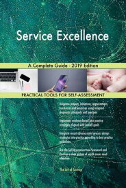 Service Excellence A Complete Guide - 2019 Edition【電子書籍】[ Gerardus Blokdyk ]