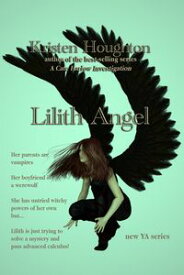 Lilith Angel【電子書籍】[ Kristen Houghton ]