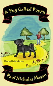 A Pug Called Poppy【電子書籍】[ Paul Nicholas Mason ]