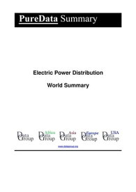 Electric Power Distribution World Summary Market Values & Financials by Country【電子書籍】[ Editorial DataGroup ]