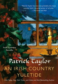 An Irish Country Yuletide An Irish Country Novella【電子書籍】[ Patrick Taylor ]