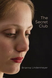 The Secret Club【電子書籍】[ Brianna Lindenmeyer ]