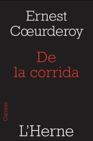 De la corrida【電子書籍】[ Ernest Coeurderoy ]
