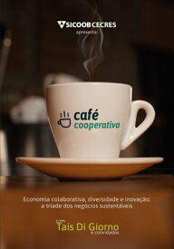 Caf? cooperativo Economia colaborativa, diversidade e inova??o - a tr?ade dos neg?cios sustent?veis【電子書籍】[ Ta?s Di Giorno ]