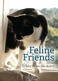 Feline Friends Tales from the heart【電子書籍】[ Cat Protection Society of NSW ]