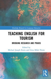 Teaching English for Tourism Bridging Research and Praxis【電子書籍】