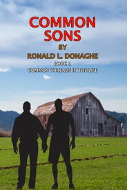 Common Sons Common Threads in the Life, #1【電子書籍】[ Ronald L. Donaghe ]