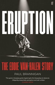 Eruption The Eddie Van Halen Story【電子書籍】[ Paul Brannigan ]