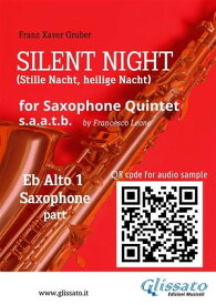 Eb Sax Alto 1 part of "Silent Night" for Saxophone Quintet Stille Nacht, heilige Nacht【電子書籍】[ Franz Xaver Gruber ]