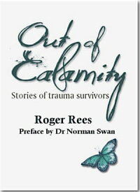 Out of Calamity Stories of trauma survivors【電子書籍】[ Roger Rees ]